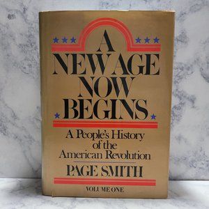 A New Age Now Begins: A People's History American Revolution Page Smith #1